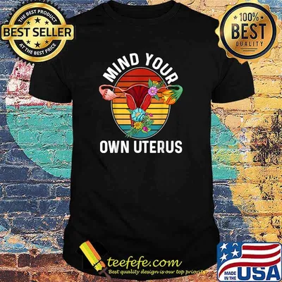 Mind Your Own Uterus Shirt Vintage Floral Hysterectomy T-Shirt