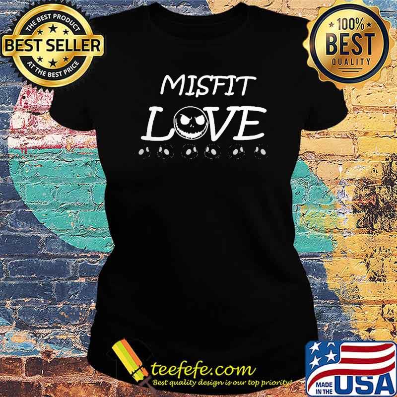 Misfit Love Nightmare Shirt Ladies tee Misfit Love Nightmare Shirt Ladies tee