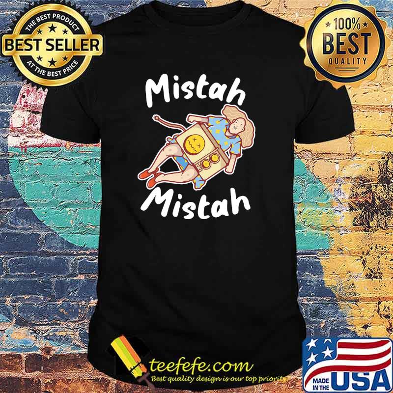 Mistah mistah shirt