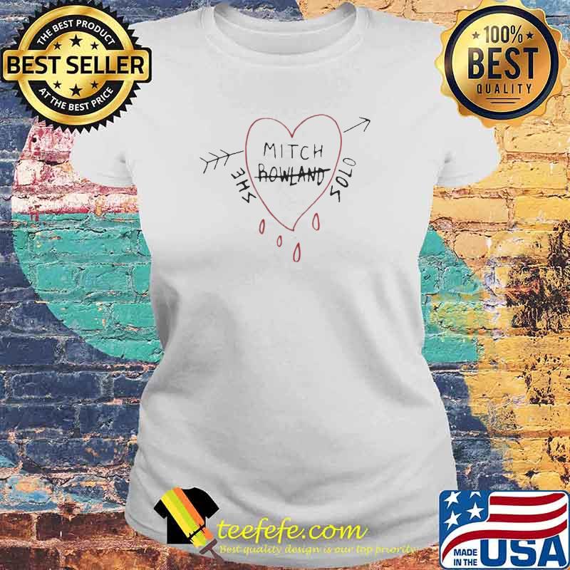 Mitch Rowland she solo s Laides tee Mitch Rowland she solo s Laides tee