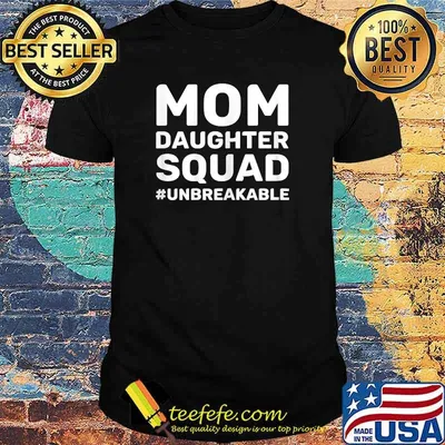 Mom Daughter Squad Unbreakable Matching T-Shirt