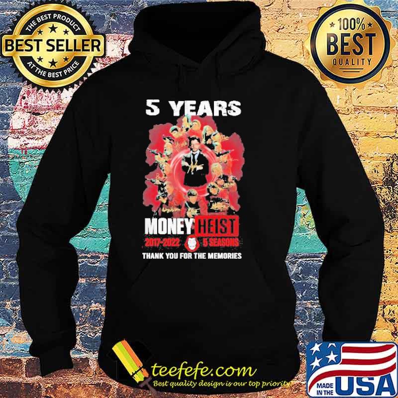 Money Heist 5 Years 2017 2022 5 Seasons Thank You For The Memories Signatures s Hoodie Money Heist 5 Years 2017 2022 5 Seasons Thank You For The Memories Signatures s Hoodie