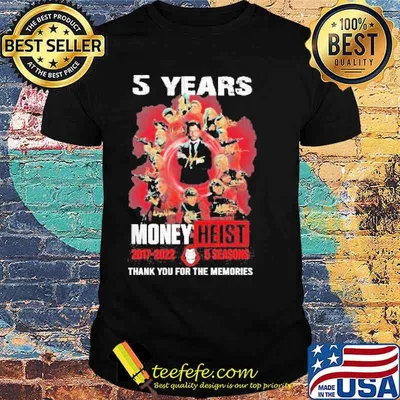 Money Heist 5 Years 2017 2022 5 Seasons Thank You For The Memories Signatures shirt