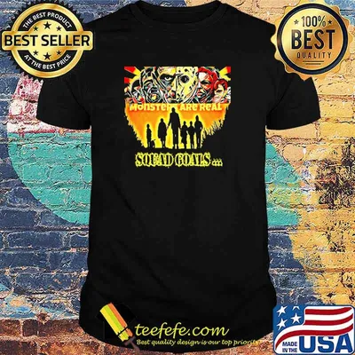 Monster Are Real Squad Goals Shirt