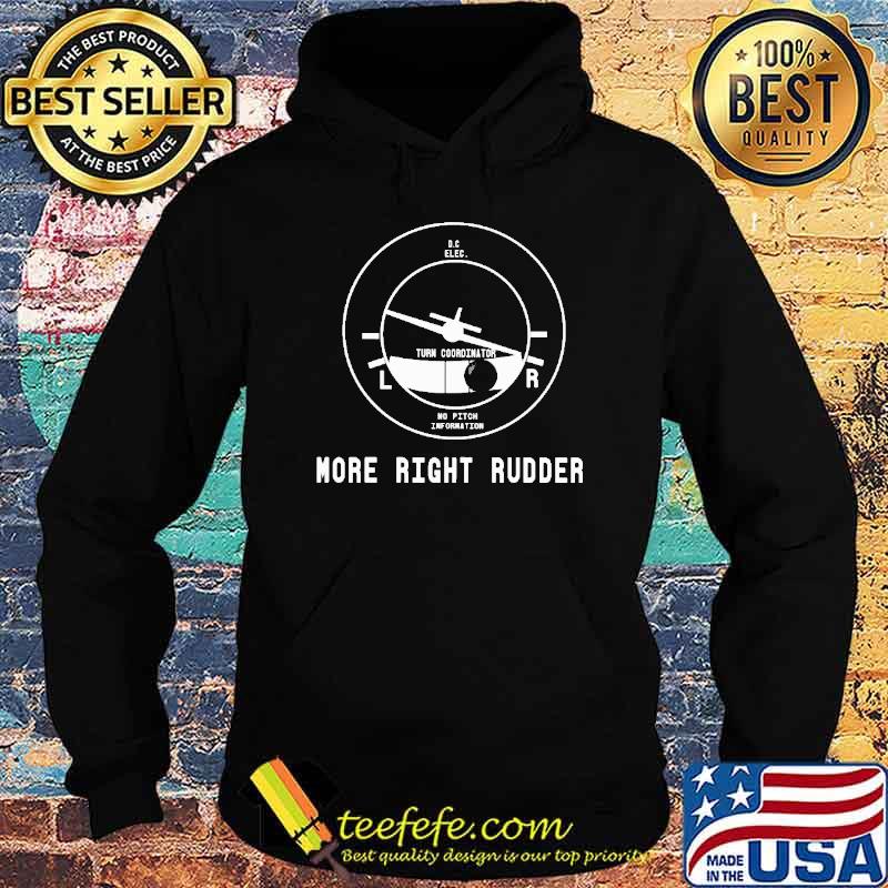 More Right Rudder Shirt Hoodie More Right Rudder Shirt Hoodie