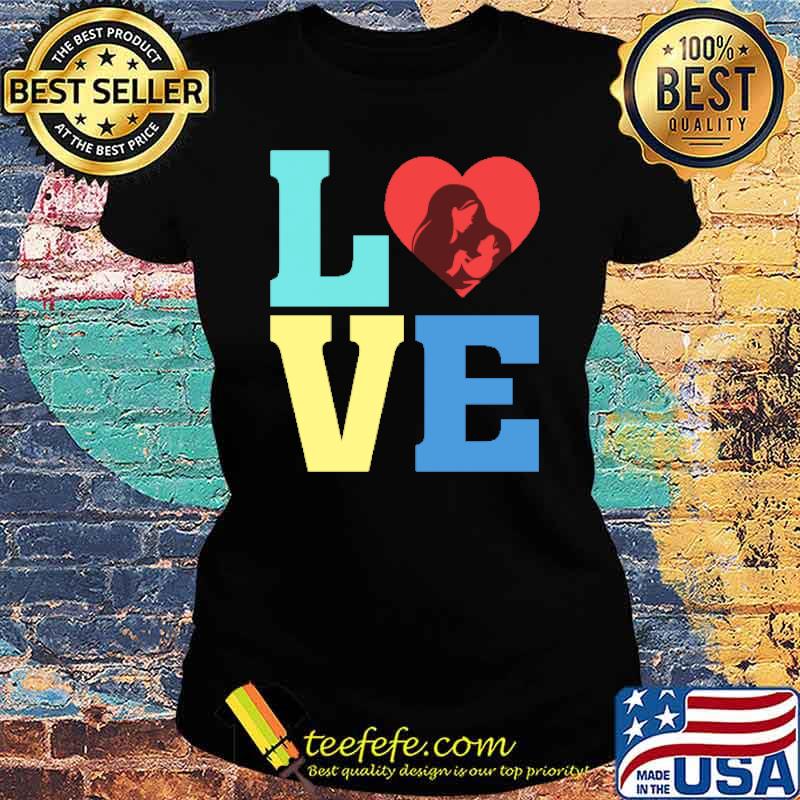 Mother’s Day Love s Ladies tee Mother’s Day Love s Ladies tee