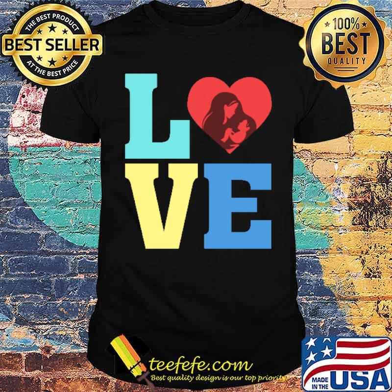 Mother’s Day Love shirt Mother’s Day Love shirt