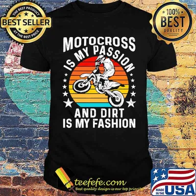 Motocross is my passion and dirt is my fashion vintage shirt