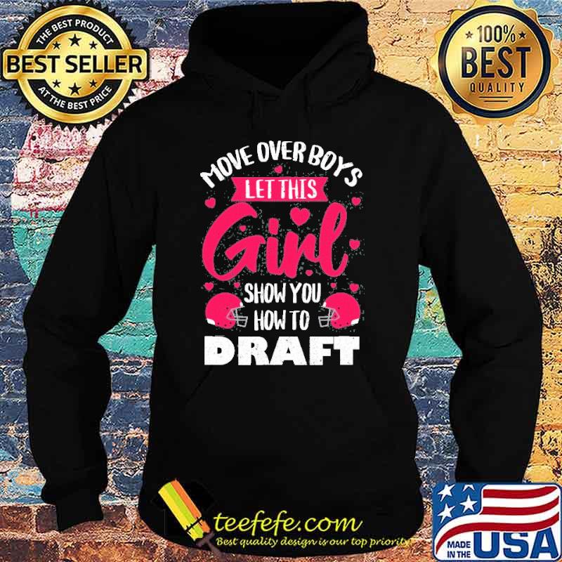 Move over boys let this show you how to draft s Hoodie Move over boys let this show you how to draft s Hoodie