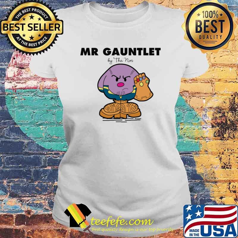 Mr gauntlet by thanos s Laides tee Mr gauntlet by thanos s Laides tee