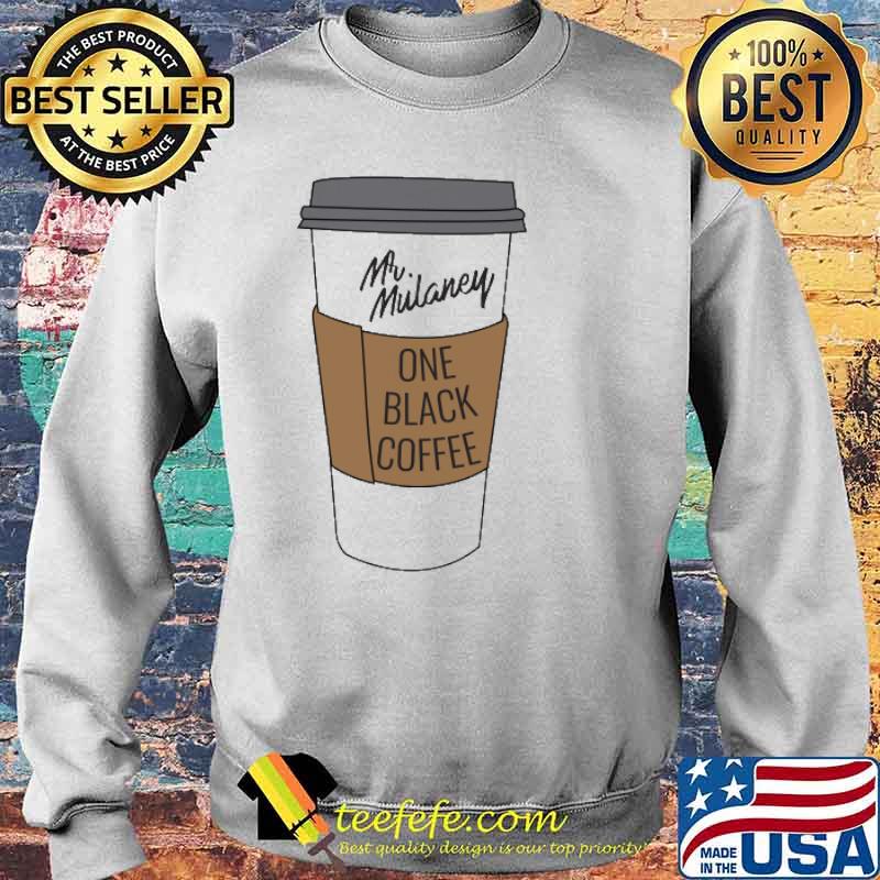 Mr.Mulaney One Black Coffee Shirt Sweater Mr.Mulaney One Black Coffee Shirt Sweater