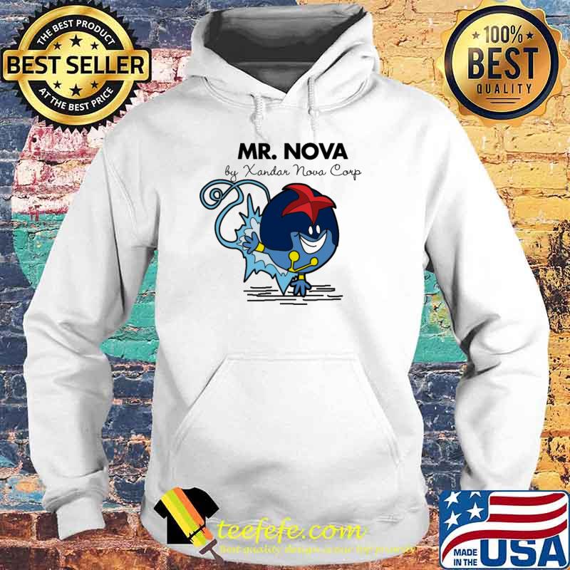 Mr nova by xandar nova corp s Hoodie Mr nova by xandar nova corp s Hoodie