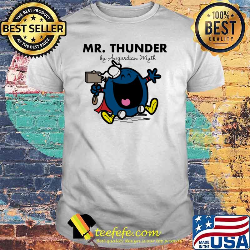 Mr thunder by asgardian myth shirt