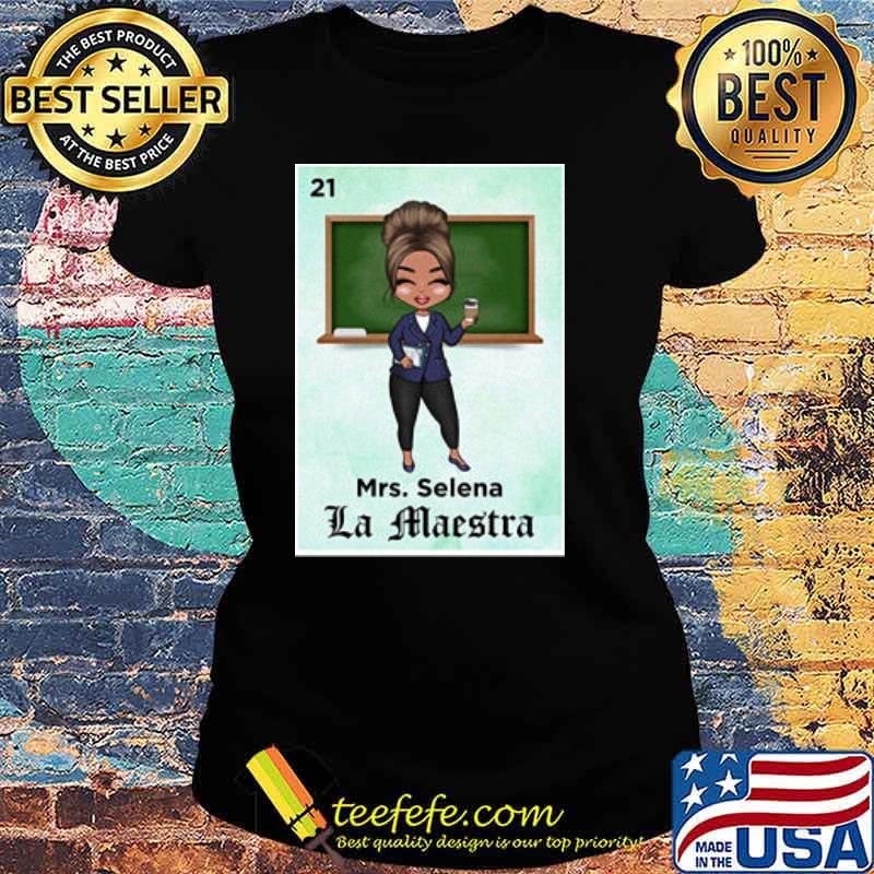 Mrs. Selena La Maestra Loteria New Shirt Ladies tee Mrs. Selena La Maestra Loteria New Shirt Ladies tee