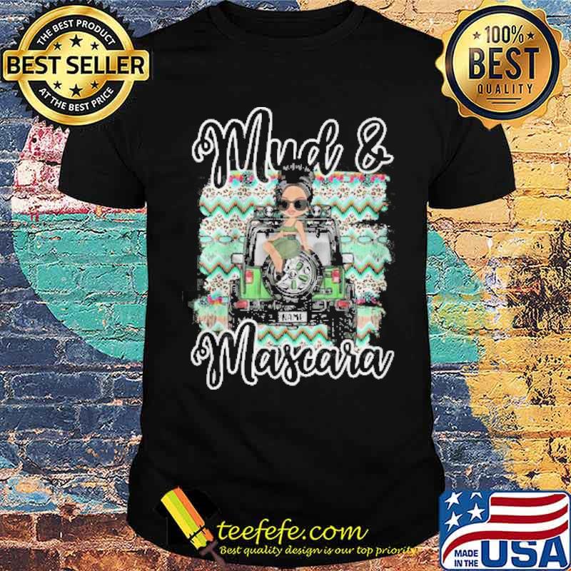 Mud And Mascara Jeep Shirt Mud And Mascara Jeep Shirt
