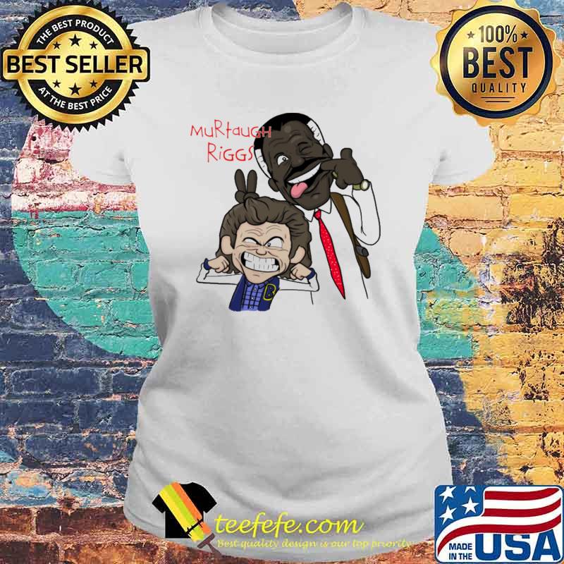 Murtaugh And Riggs Shirt Laides tee Murtaugh And Riggs Shirt Laides tee