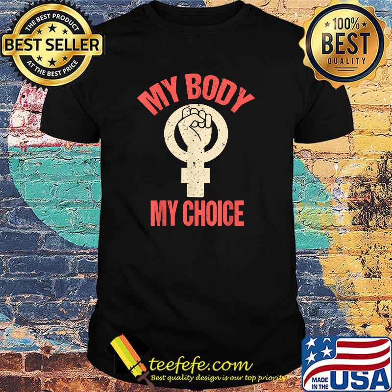 My Body My Choice Feminism hand Abortion Symbol Women T-Shirt