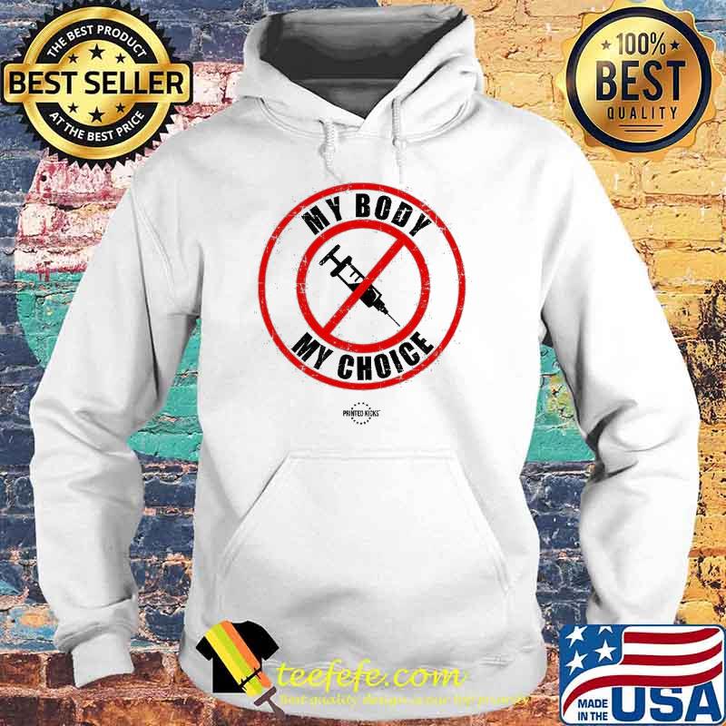 MY BODY MY CHOICE VACCINATE SHIRT Hoodie MY BODY MY CHOICE VACCINATE SHIRT Hoodie
