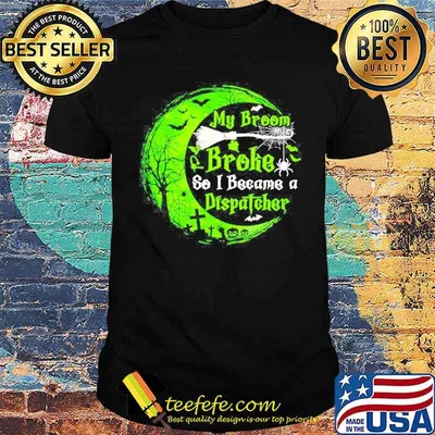 My broom broke so I became a dispatcher Halloween Moon shirt