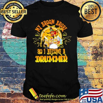 My Broom Broke So I Become A Drummer Witch Halloween Shirt