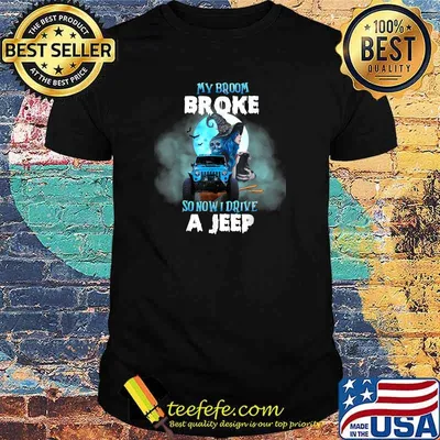 My Broom Broke So Now I Drive A J.E.E.P Witch Halloween T-Shirt