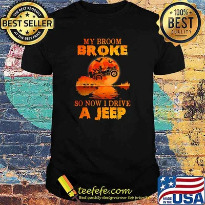 My broom Broke So Now I Drive A Jeep Halloween T-Shirt
