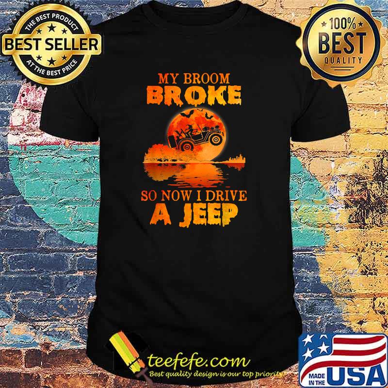 My broom Broke So Now I Drive A Jeep Halloween T-Shirt