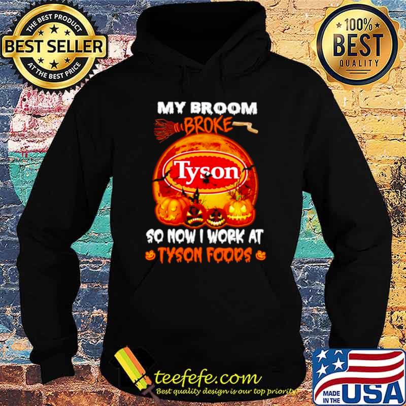 My broom broke so now I work at Tyson Foods Blood Moon Halloween s Hoodie My broom broke so now I work at Tyson Foods Blood Moon Halloween s Hoodie