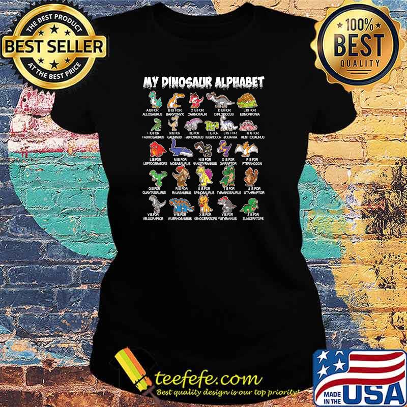 My Dinosaur Alphabet Funny Dinosaur Lovers T-Shirt Ladies tee My Dinosaur Alphabet Funny Dinosaur Lovers T-Shirt Ladies tee
