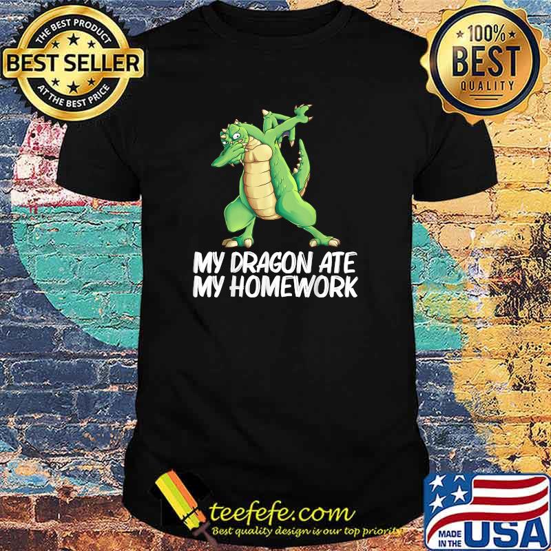 My Dragon Ate My Homework Fire Breathing Legendary Animal T-Shirt