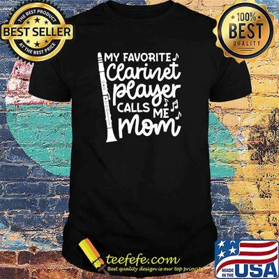 My Favorite Clarinet Player Calls Me Mom Marching Band T-Shirt