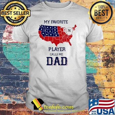 My Favorite New York Yankees Baseball Players Call Me Dad Shirt