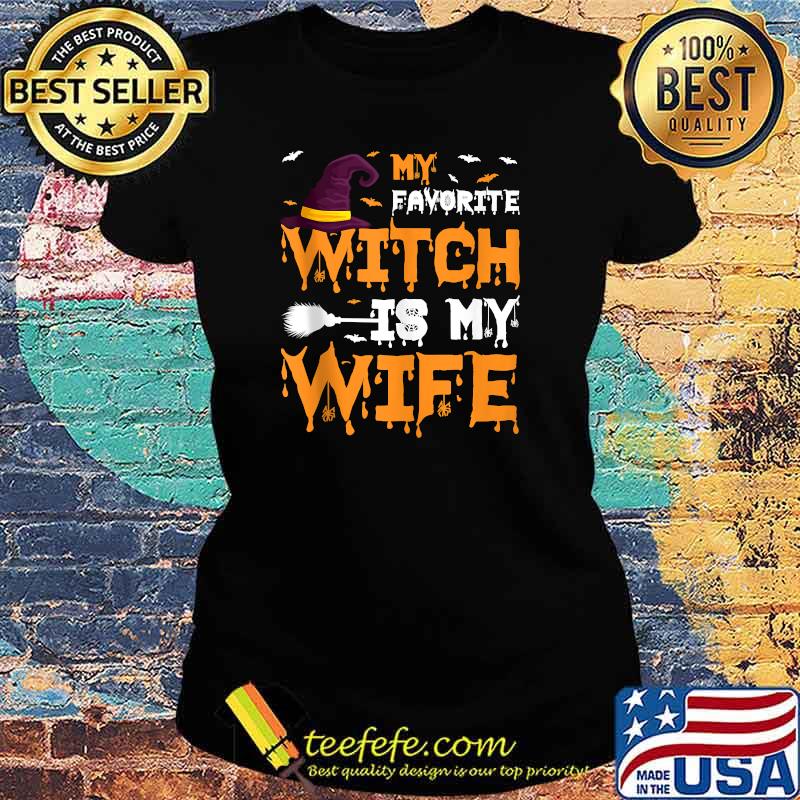 My Favorite Witch Is My Wife Halloween Costume T-Shirt Ladies tee My Favorite Witch Is My Wife Halloween Costume T-Shirt Ladies tee