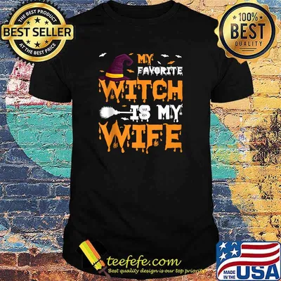 My Favorite Witch Is My Wife Halloween Costume T-Shirt