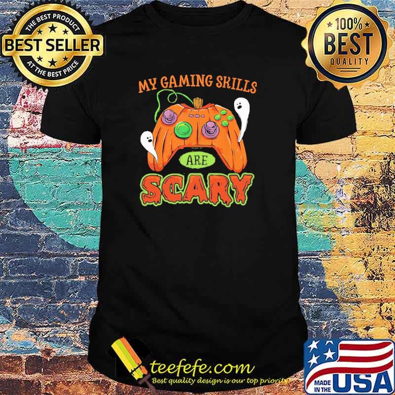 My Gaming Skills Are Scary Pumpkin Shirt
