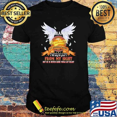 My Grandpa My Superhero My Guardian Angel He Is Never Gone From My Heart Shirt