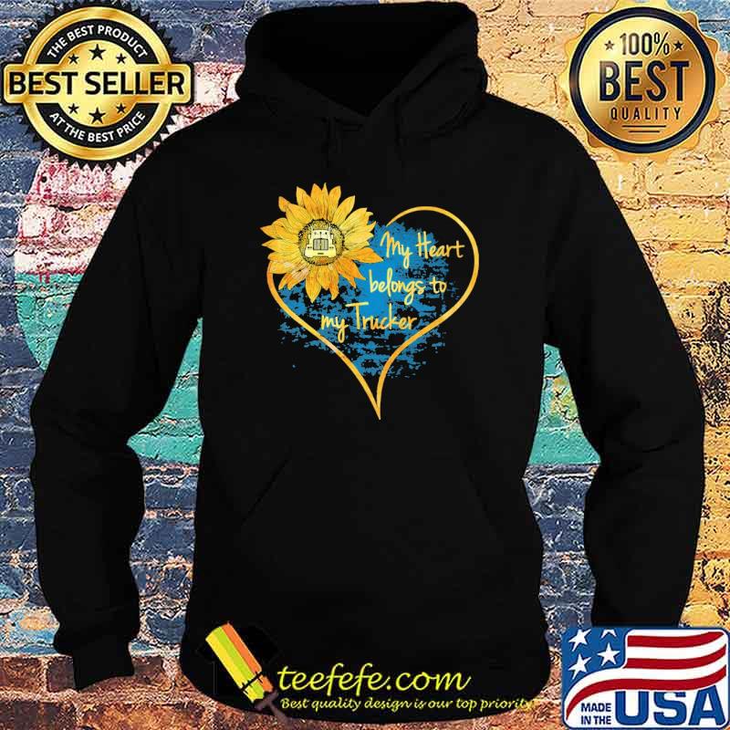 My Heart Belongs To My Trucker Flower Shirt Hoodie My Heart Belongs To My Trucker Flower Shirt Hoodie
