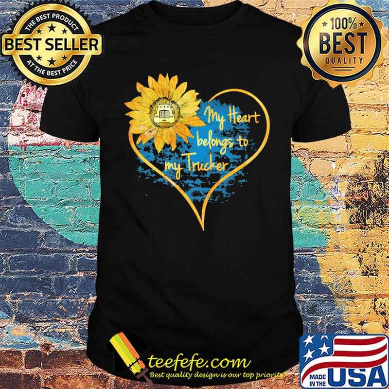 My Heart Belongs To My Trucker Flower Shirt My Heart Belongs To My Trucker Flower Shirt