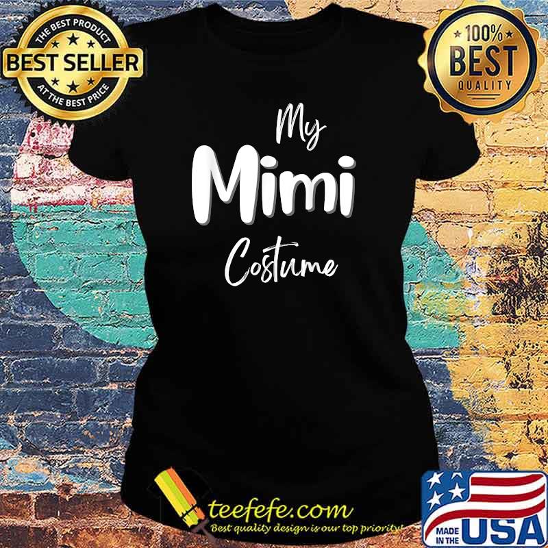 My Mimi Costume T-Shirt Ladies tee My Mimi Costume T-Shirt Ladies tee
