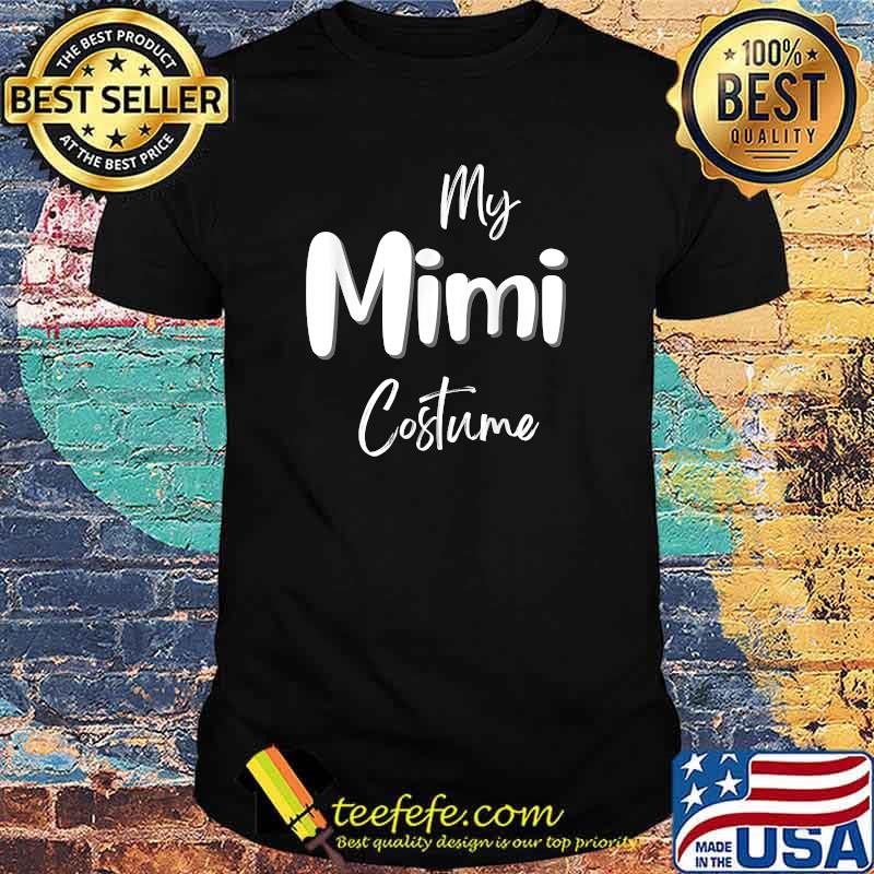 My Mimi Costume T-Shirt My Mimi Costume T-Shirt
