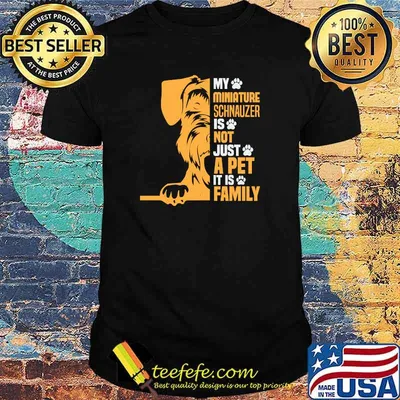 My Miniature Schnauzer Is Not Just a Pet It Is Family T-Shirt