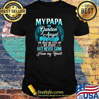 My Papa My Guardian Angel Dad Memorial in Heaven T-shirt