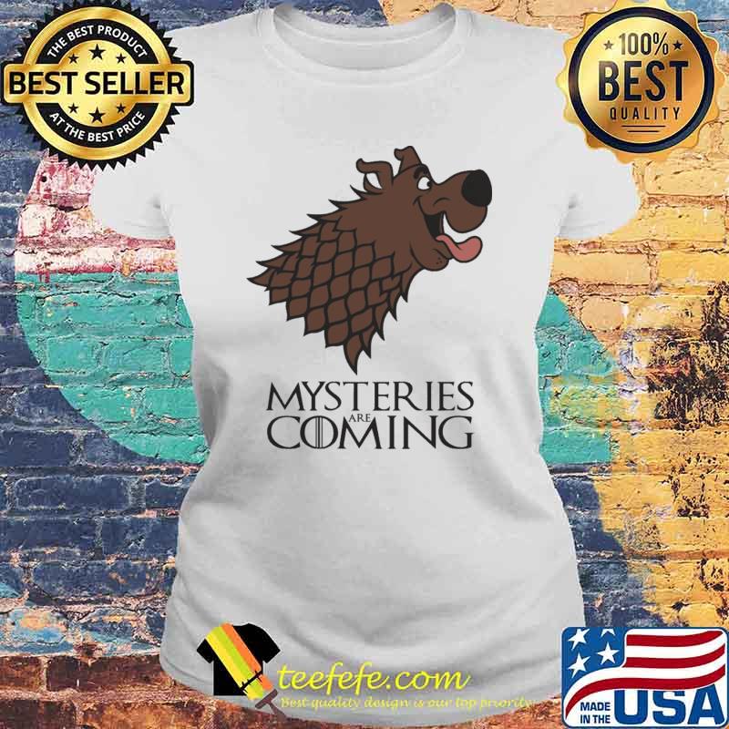 Mysteries are coming scoobydoo s Laides tee Mysteries are coming scoobydoo s Laides tee