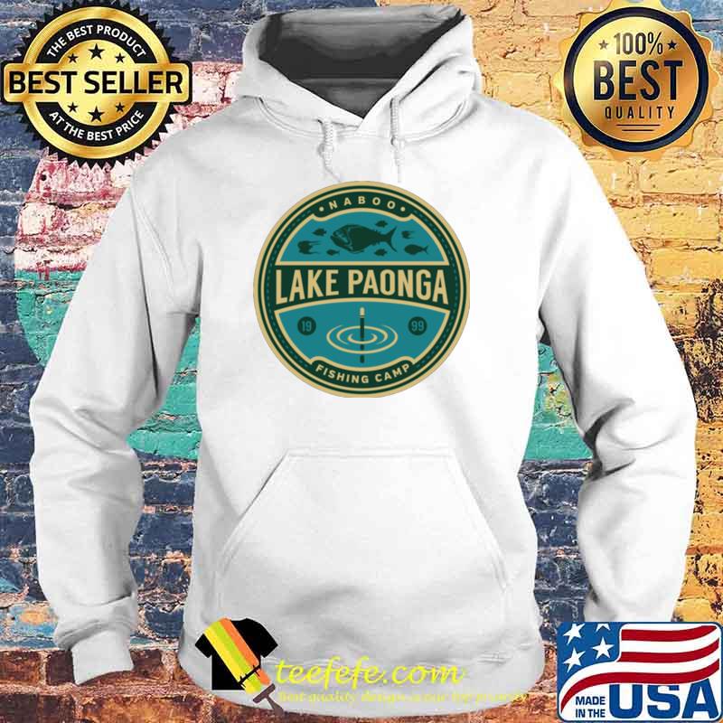 Naboo Lake Paonga Fishing Camp Shirt Hoodie Naboo Lake Paonga Fishing Camp Shirt Hoodie