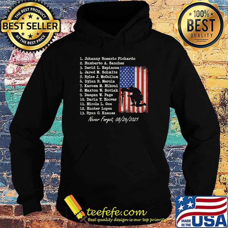 Names Of 13 Fallen Soldiers Never Forget 08262021 T-Shirt Hoodie Names Of 13 Fallen Soldiers Never Forget 08262021 T-Shirt Hoodie