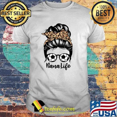 Nana Life Messy Bun Hair Soccer Player T-shirt
