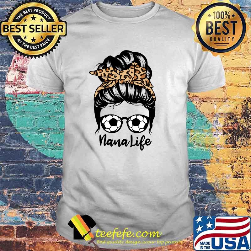 Nana Life Messy Bun Hair Soccer Player T-shirt
