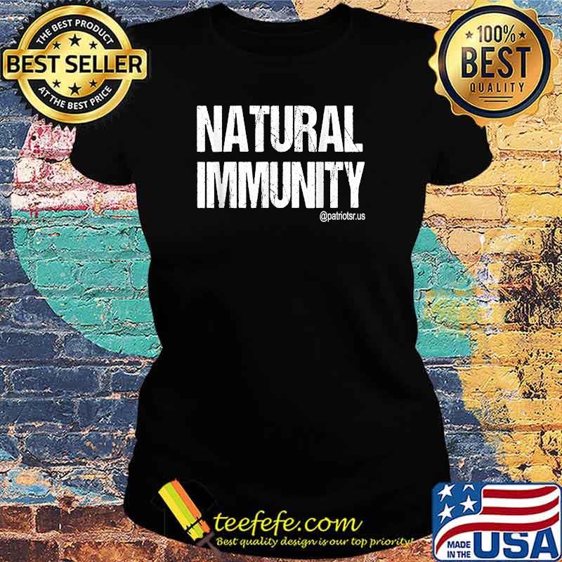 NATURAL IMMUNITY patriotsr Simple Typo T-Shirt Ladies tee NATURAL IMMUNITY patriotsr Simple Typo T-Shirt Ladies tee