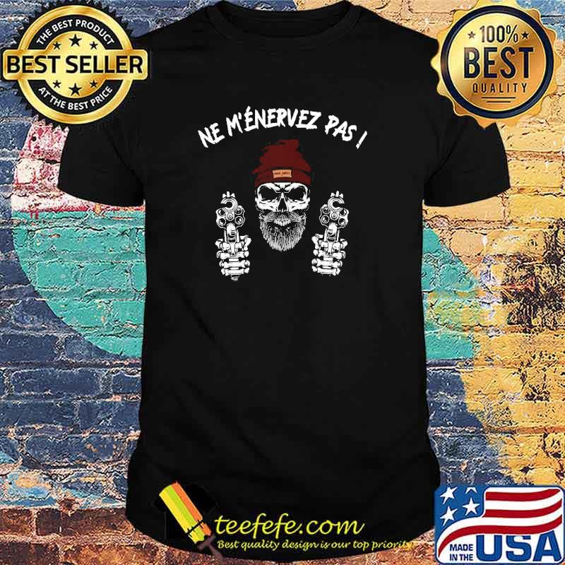 NE M´ÉNERVEZ PAS SKULL HALLOWEEN GUN SHIRT NE M´ÉNERVEZ PAS SKULL HALLOWEEN GUN SHIRT