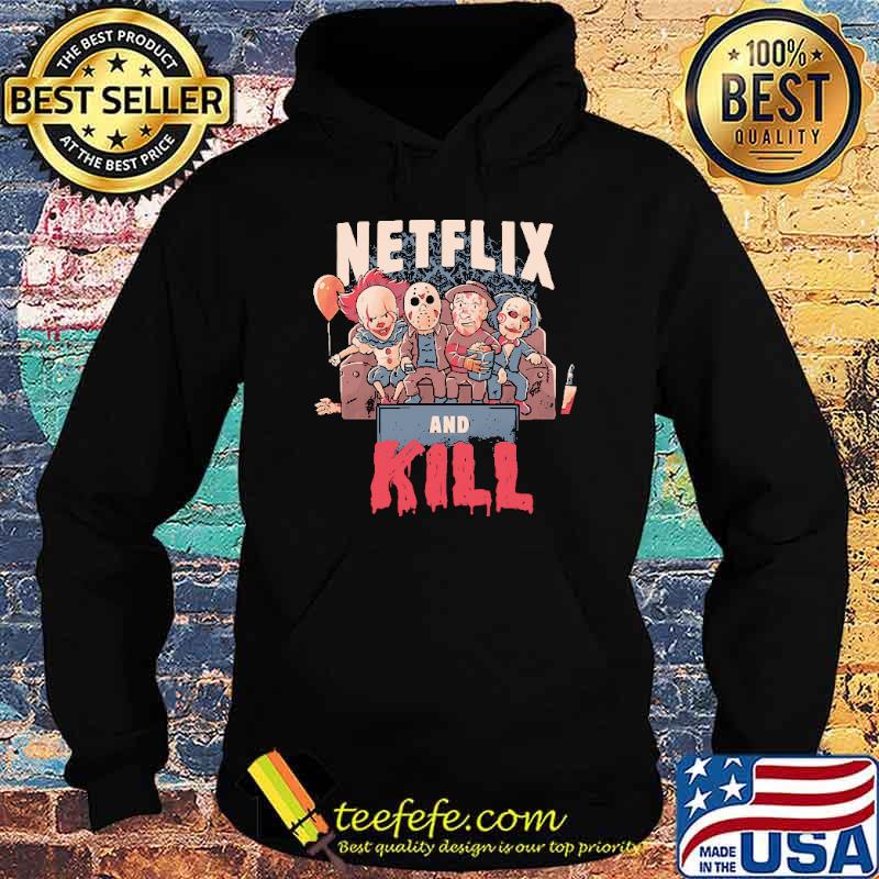 Netflix and Kill Classic Scary Terror Movie Halloween CLown Shirt Hoodie Netflix and Kill Classic Scary Terror Movie Halloween CLown Shirt Hoodie